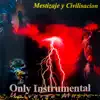 Mestizaje y Civilisacion - Only Instrumental Universe Music